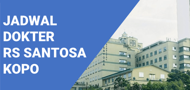 JADWAL DOKTER RS SANTOSA KOPO