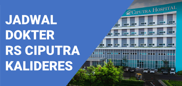 JADWAL DOKTER CIPUTRA HOSPITAL KALIDERES