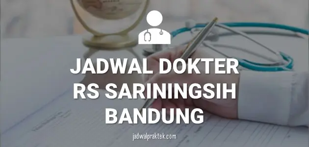 JADWAL DOKTER RS SARININGSIH BANDUNG