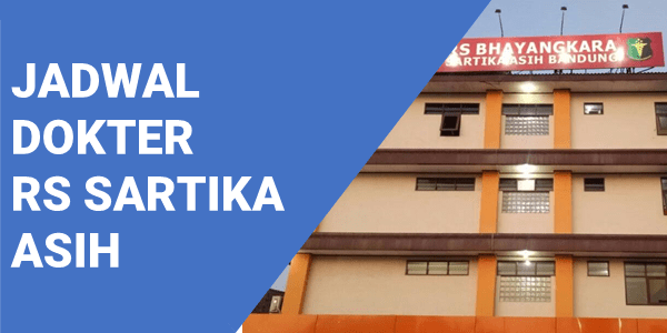 JADWAL DOKTER RS SARTIKA ASIH BANDUNG