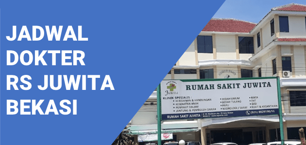 JADWAL DOKTER RS JUWITA BEKASI