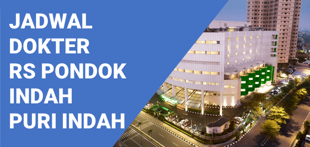 JADWAL DOKTER RS PONDOK INDAH PURI INDAH