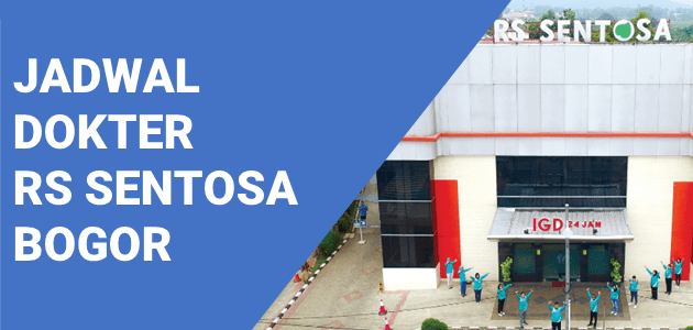 JADWAL DOKTER RS SENTOSA BOGOR