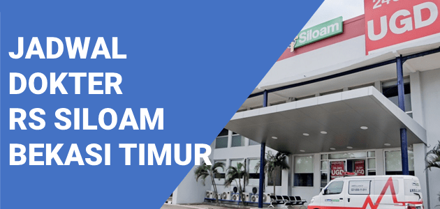 JADWAL DOKTER RS SILOAM BEKASI TIMUR