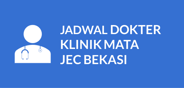JADWAL DOKTER MATA JEC BEKASI