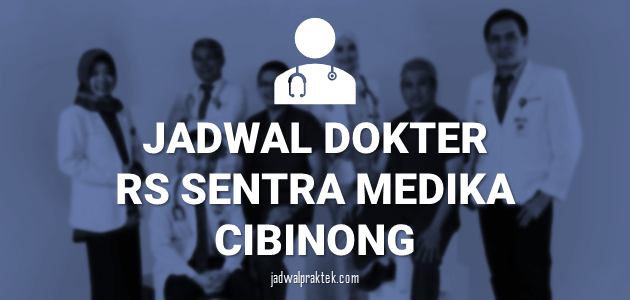 JADWAL-DOKTER-RS-SENTRA-MEDIKA-CIBINONG