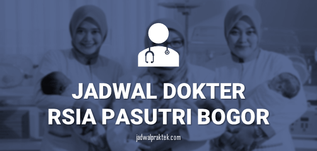 JADWAL DOKTER RSIA PASUTRI BOGOR