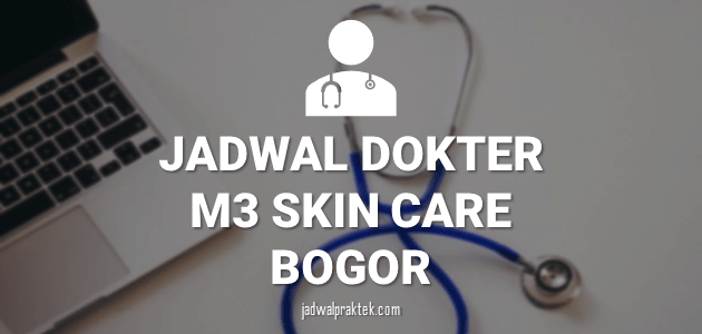 JADWAL-DOKTER-M3-SKINCARE-BOGOR