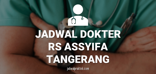 JADWAL-DOKTER-RS-ASSYIFA-TANGERANG