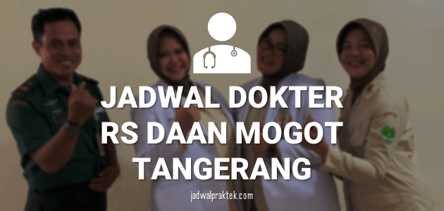 JADWAL DOKTER RS DAAN MOGOT