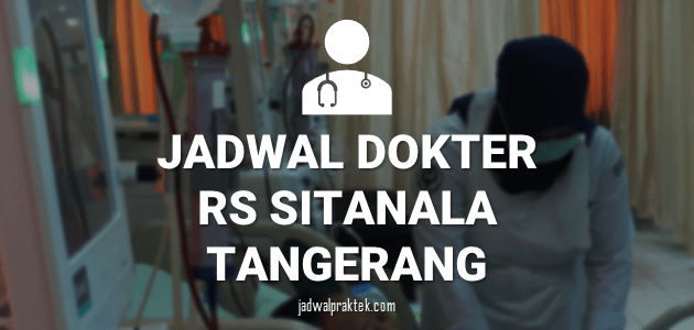 JADWAL-DOKTER-RS-SITANALA-TANGERANG