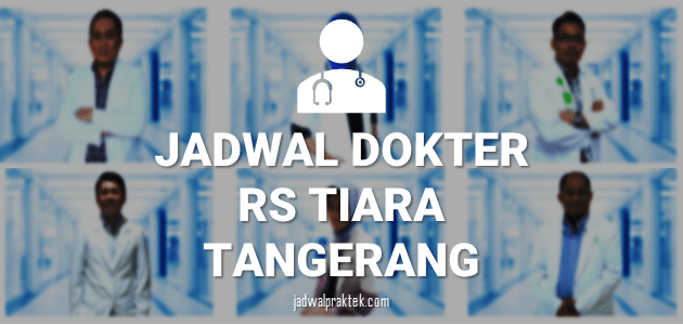JADWAL-DOKTER-RS-TIARA-TANGERANG