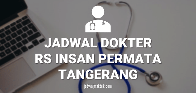 JADWAL-DOKTER-RS-INSAN-PERMATA-PAKU-JAYA