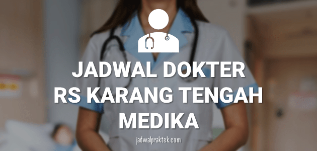 JADWAL-DOKTER-RS-KARANG-TENGAH-MEDIKA