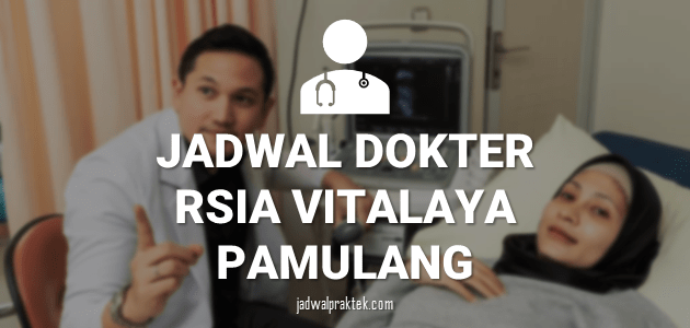 JADWAL-DOKTER-RSIA-VITALAYA-PAMULANG