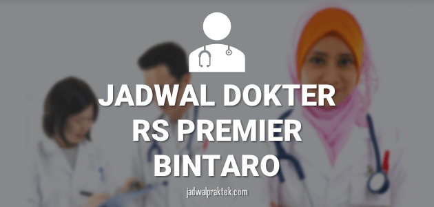 JADWAL DOKTER RS PREMIER BINTARO