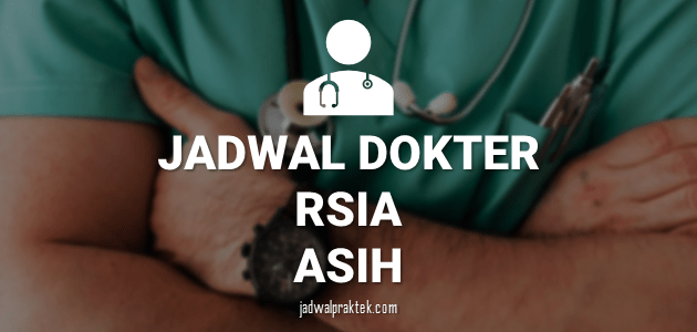 JADWAL DOKTER RSIA ASIH