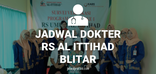 JADWAL DOKTER RS AL ITTIHAD SRENGAT BLITAR