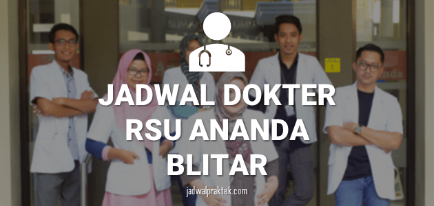 JADWAL DOKTER RS ANANDA SRENGAT BLITAR