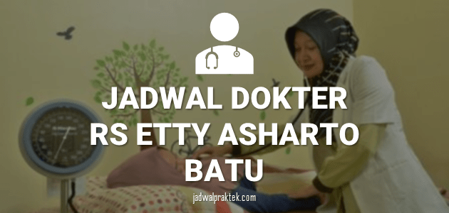 JADWAL DOKTER RS ETTY ASHARTO BATU