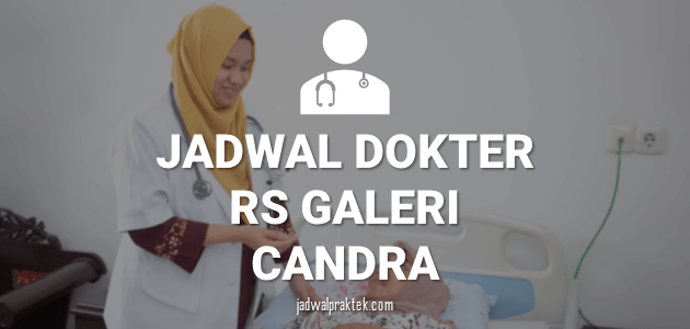 JADWAL DOKTER RSIA GALERI CANDRA