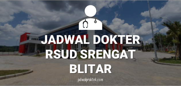 JADWAL DOKTER RSUD SRENGAT BLITAR