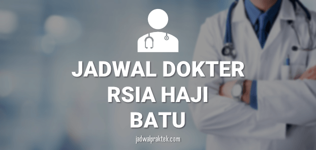 jadwal dokter rsia haji batu