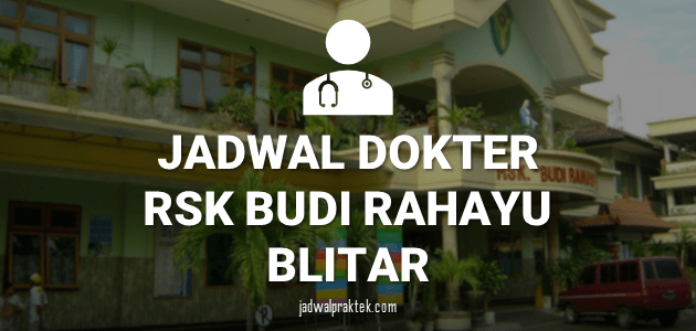 jadwal dokter rsk budi rahayu