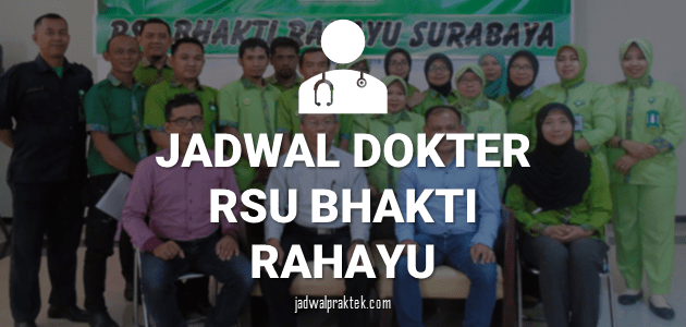 JADWAL DOKTER RS BHAKTI RAHAYU