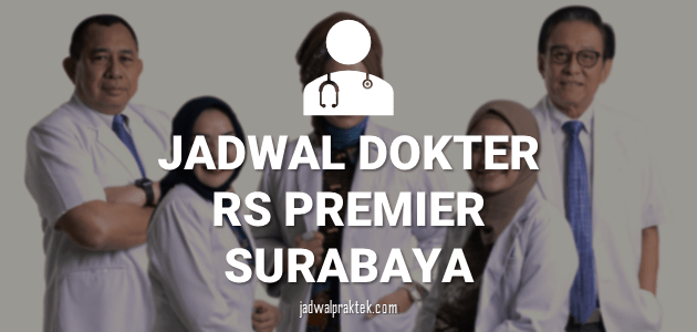 JADWAL DOKTER RS PREMIER SURABAYA