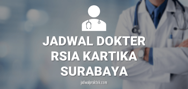 jadwal dokter rsia kartika surabaya