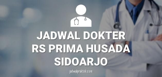 JADWAL DOKTER RS PRIMA HUSADA SIDOARJO