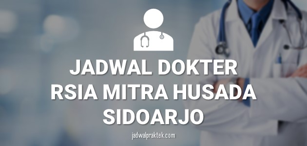 JADWAL DOKTER RSIA MITRA HUSADA SIDOARJO