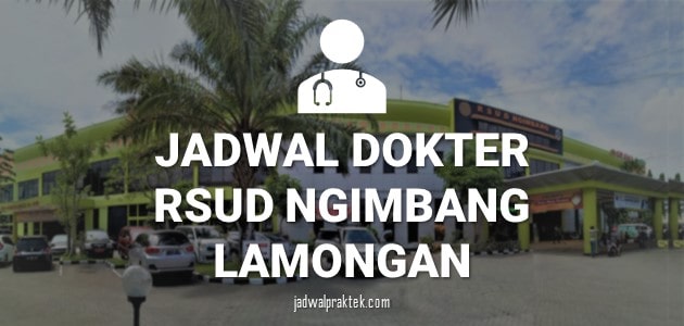 JADWAL DOKTER RSUD NGIMBANG LAMONGAN