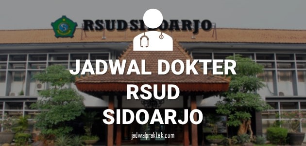 JADWAL DOKTER RSUD SIDOARJO POLI SPESIALIS POLI EKSEKUTIF