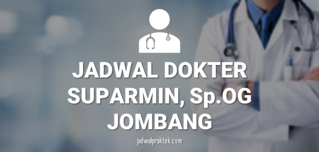 JADWAL DOKTER SUPARMIN JOMBANG