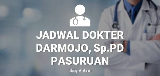 JADWAL PRAKTEK DOKTER DARMOJO PASURUAN