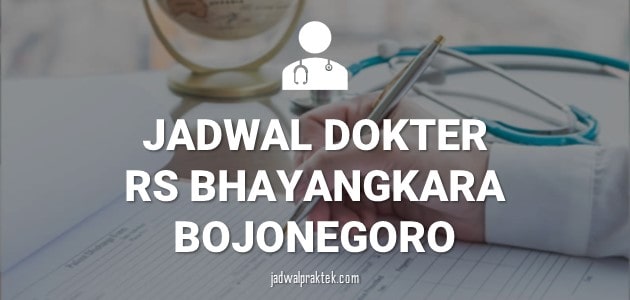JADWAL DOKTER RS BHAYANGKARA BOJONEGORO