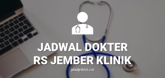 JADWAL DOKTER RS JEMBER KLINIK