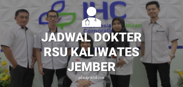 JADWAL DOKTER RS KALIWATES JEMBER
