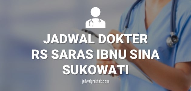 JADWAL DOKTER RS SARAS IBNU SINA SUKOWATI