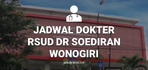 JADWAL DOKTER RSUD DR SOEDIRAN WONOGIRI