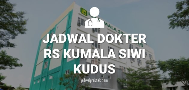 jadwal dokter rs kumala siwi mijen kudus
