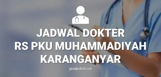 jadwal dokter rs pku muhammadiyah karanganyar