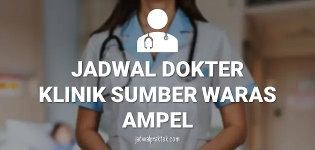 JADWAL DOKTER DAN LAYANAN DAN KLINIK SUMBER WARAS AMPEL BOYOLALI
