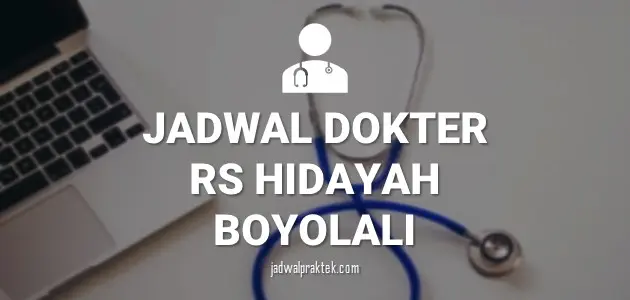 JADWAL DOKTER RS HIDAYAH BOYOLALI