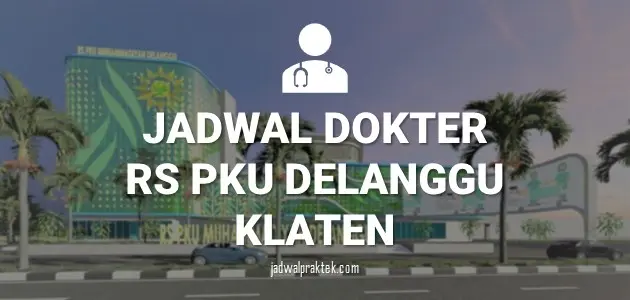 JADWAL DOKTER RS MUHAMMADIYAH DELANGGU