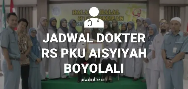 JADWAL DOKTER RS PKU AISYIYAH BOYOLALI