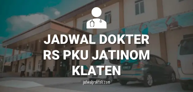 JADWAL DOKTER RS PKU JATINOM KLATEN