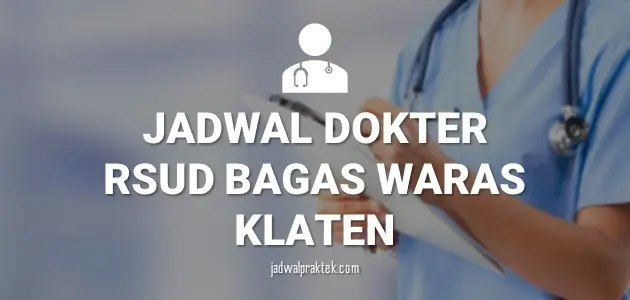 JADWAL DOKTER RSUD BAGAS WARAS KLATEN
